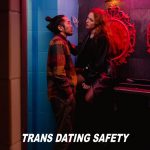 Dating safety for trans women: Tips for fun and safe dates.